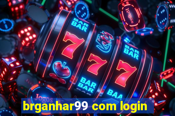 brganhar99 com login